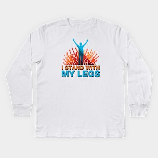 I Stand with My Legs Kids Long Sleeve T-Shirt